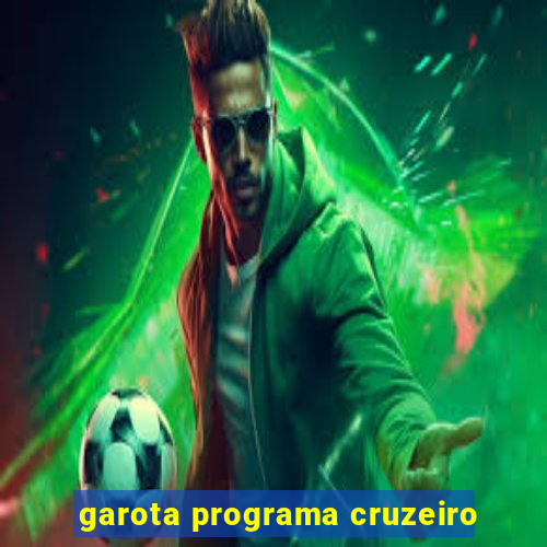 garota programa cruzeiro